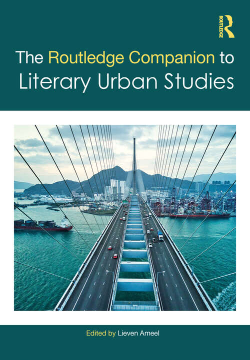 The Routledge Companion to Literary Urban Studies (Routledge Literature Companions)