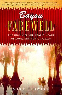 Book cover of Bayou Farewell: The Rich Life and Tragic Death of Louisiana's Cajun Coast (Vintage Departures)