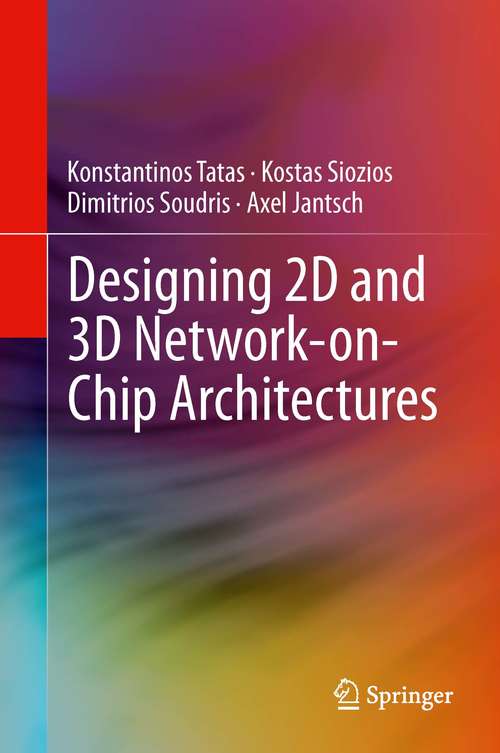 Book cover of Designing 2D and 3D Network-on-Chip Architectures