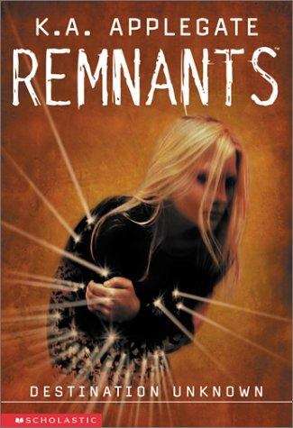 Book cover of Destination Unknown (Remnants Series #2)