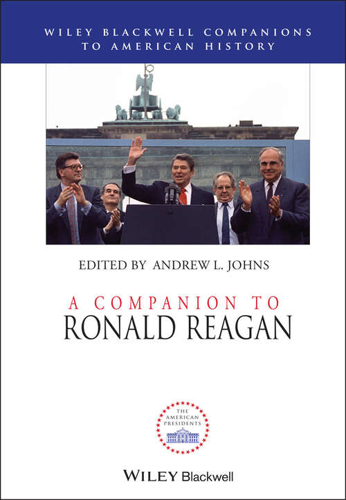 Book cover of A Companion to Ronald Reagan (Wiley Blackwell Companions to American History)