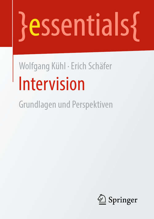 Intervision: Grundlagen und Perspektiven (essentials)