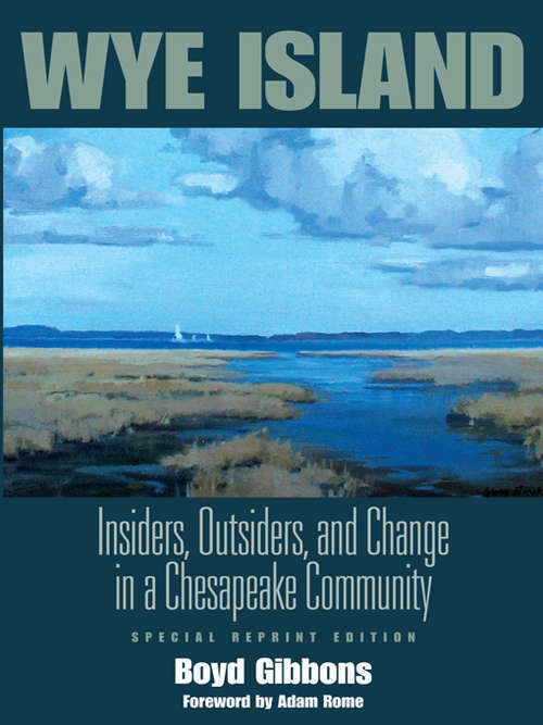 Book cover of Wye Island: Insiders, Outsiders, and Change in a Chesapeake Community - Special Reprint Edition