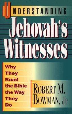 Book cover of Understanding Jehovah's Witnesses: Why They Read the Bible the Way They Do