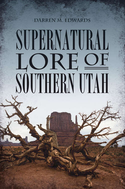 Book cover of Supernatural Lore of Southern Utah (American Legends)
