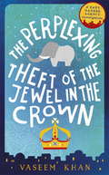 The Perplexing Theft of the Jewel in the Crown: Baby Ganesh Agency Book 2 (Baby Ganesh series)
