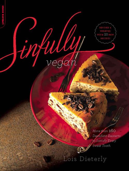 Book cover of Sinfully Vegan: More than 160 Decadent Desserts to Satisfy Every Sweet Tooth (2)