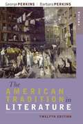 The American Tradition in Literature: Volume 2 (12th Edition)