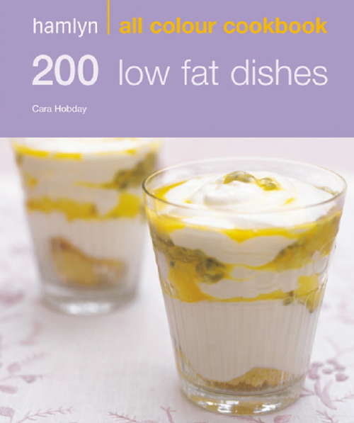 Book cover of 200 Low Fat Dishes: Hamlyn All Colour Cookbook