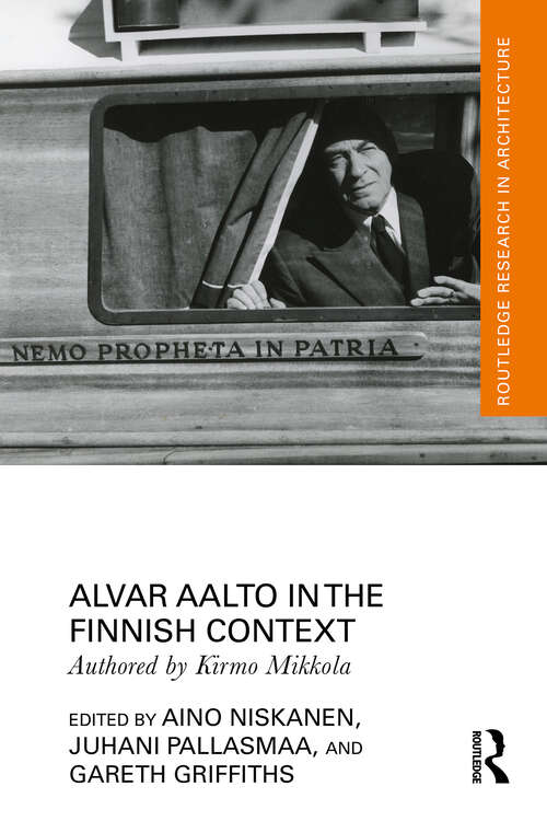 Book cover of Alvar Aalto in the Finnish Context (1) (Routledge Research in Architecture)