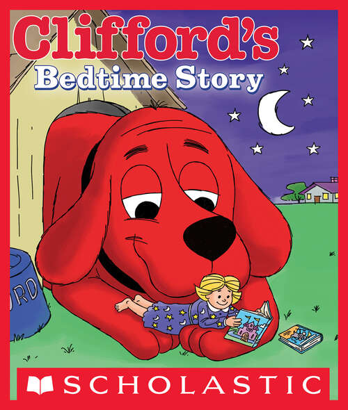 Book cover of Clifford’s Bedtime Story (Clifford Ser.)