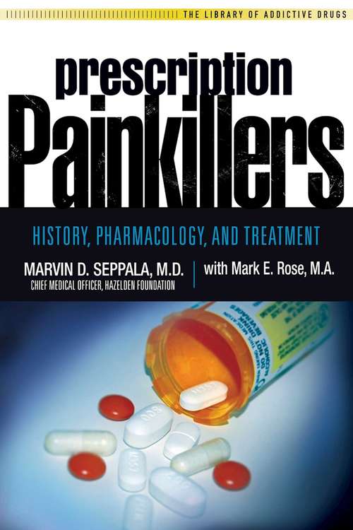 Prescription Painkillers: History, Pharmacology, and Treatment
