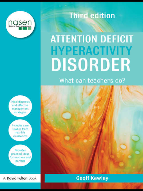 Book cover of Attention Deficit Hyperactivity Disorder: What Can Teachers Do? (3) (nasen spotlight)