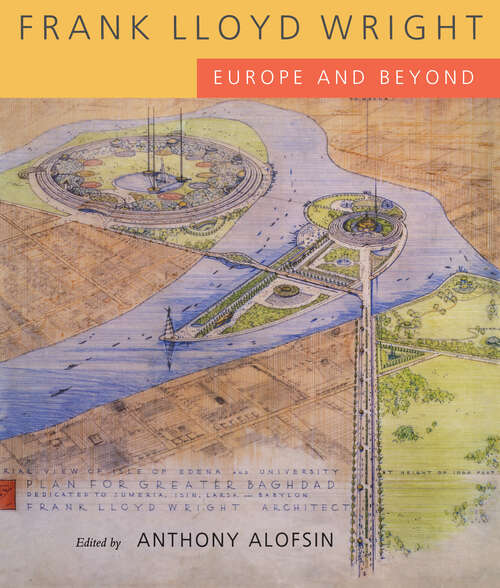 Book cover of Frank Lloyd Wright: Europe and Beyond