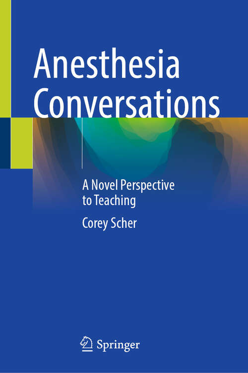 Book cover of Anesthesia Conversations: A Novel Perspective to Teaching