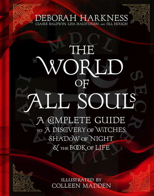 Book cover of The World of All Souls: A Complete Guide to A Discovery of Witches, Shadow of Night and The Book of Life