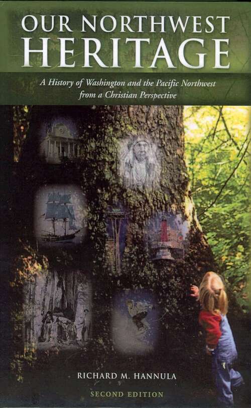 Book cover of Our Northwest Heritage: A History of Washington and the Pacific Northwest from a Christian Perspective (2)