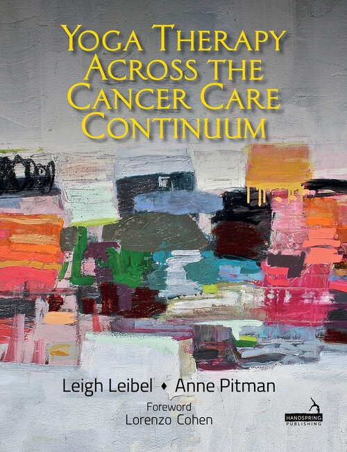 Book cover of Yoga Therapy across the Cancer Care Continuum