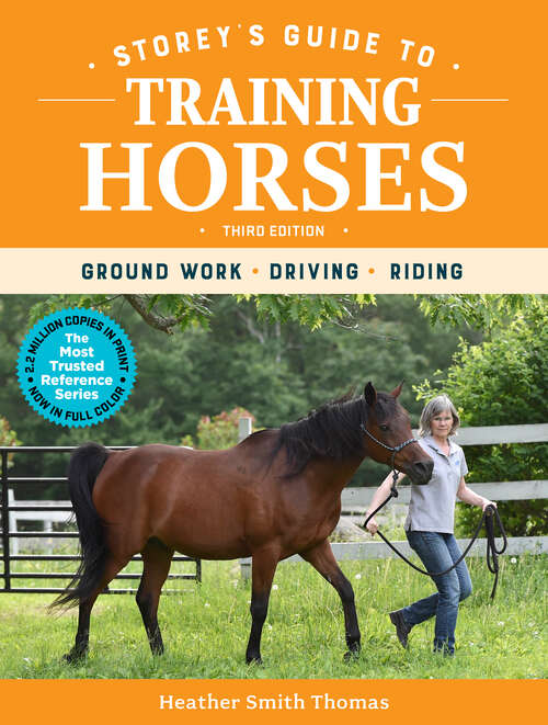 Book cover of Storey's Guide to Training Horses, 3rd Edition: Ground Work, Driving, Riding (Storey’s Guide to Raising)