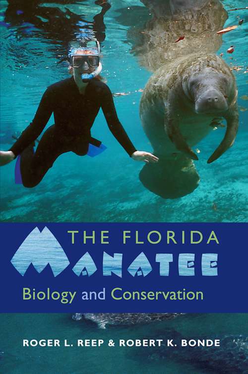 Book cover of The Florida Manatee: Biology and Conservation
