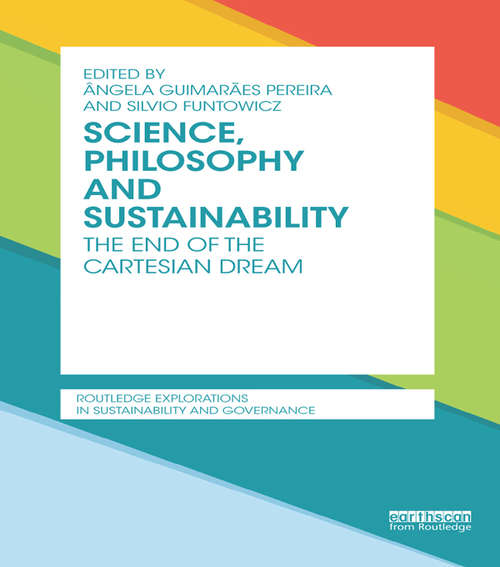 Book cover of Science, Philosophy and Sustainability: The End of the Cartesian dream (Routledge Explorations in Sustainability and Governance)