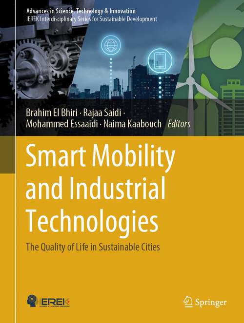 Book cover of Smart Mobility and Industrial Technologies: The Quality of Life in Sustainable Cities (2024) (Advances in Science, Technology & Innovation)