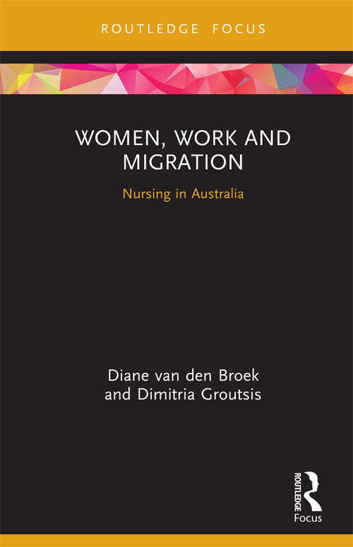 Book cover of Women, Work and Migration: Nursing in Australia (Routledge Focus on Business and Management)