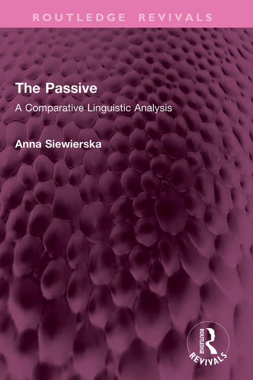 Book cover of The Passive: A Comparative Linguistic Analysis (Routledge Revivals)