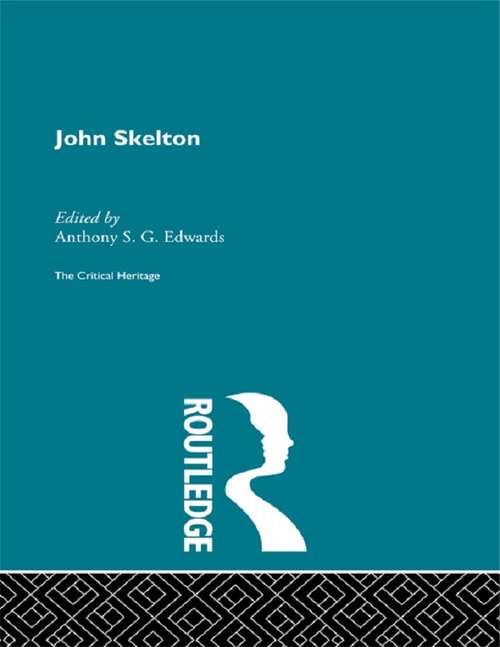 John Skelton: The Critical Heritage