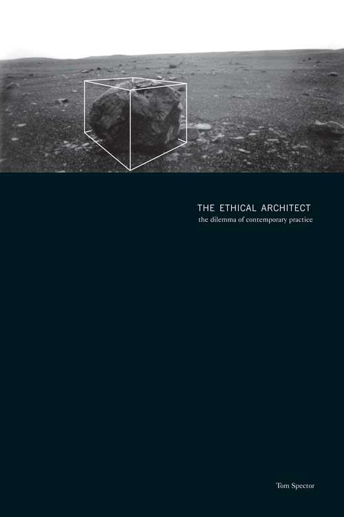 Book cover of The Ethical Architect: The Dilemma of Contemporary Practice