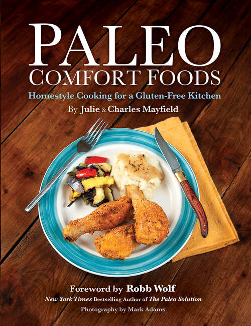 Book cover of Paleo Comfort Foods: Homestyle Cooking In A Gluten-free Kitchen