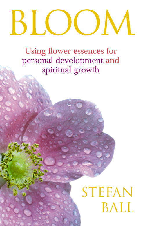 Book cover of Bloom: Using flower essences for personal development and spiritual growth