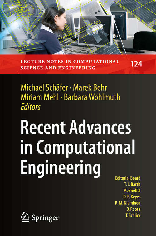 Recent Advances in Computational Engineering: Proceedings of the 4th International Conference on Computational Engineering (ICCE 2017) in Darmstadt (Lecture Notes in Computational Science and Engineering #124)
