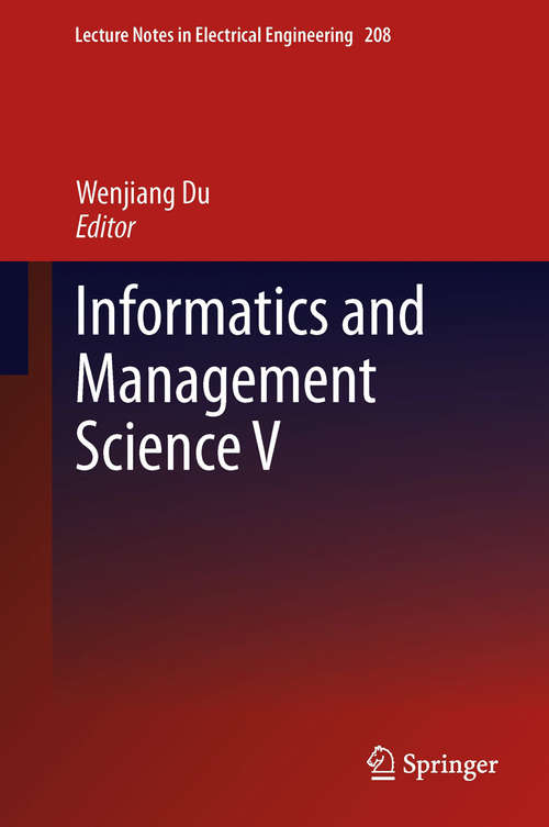Book cover of Informatics and Management Science V: 208 (Lecture Notes in Electrical Engineering)