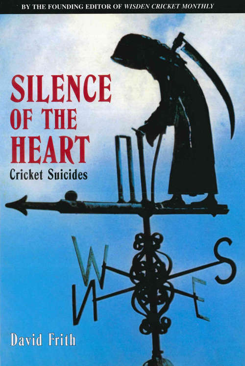 Book cover of Silence Of The Heart: Cricket Suicides
