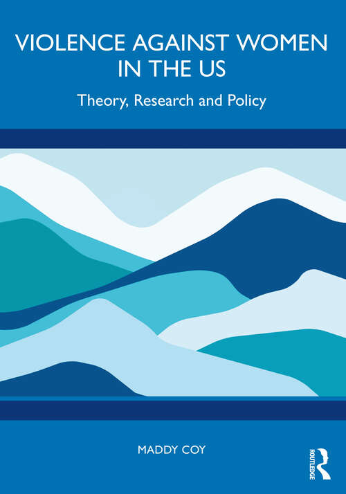 Book cover of Violence Against Women in the US: Theory, Research and Policy