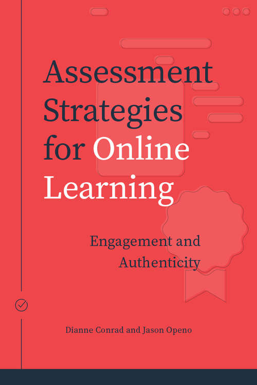 Book cover of Assessment Strategies for Online Learning: Engagement and Authenticity (Issues in Distance Education)