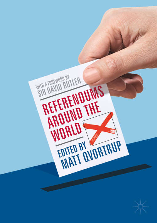 Book cover of Referendums Around the World: With a Foreword by Sir David Butler (1st ed. 2018)