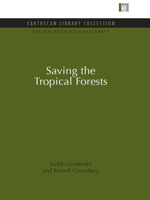 Book cover of Saving the Tropical Forests (Natural Resource Management Set)