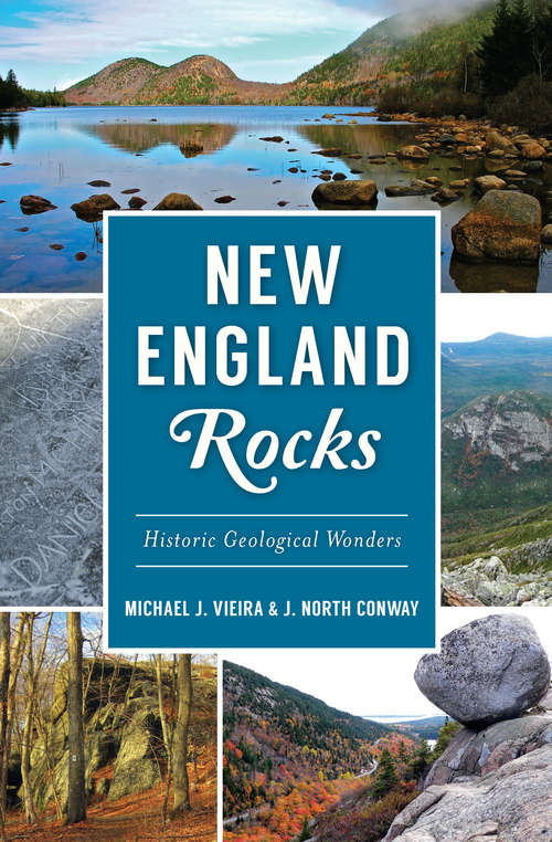 New England Rocks: Historic Geological Wonders (American Heritage)