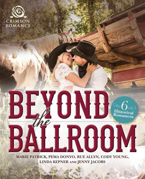 Book cover of Beyond the Ballroom: 6 Historical Romances