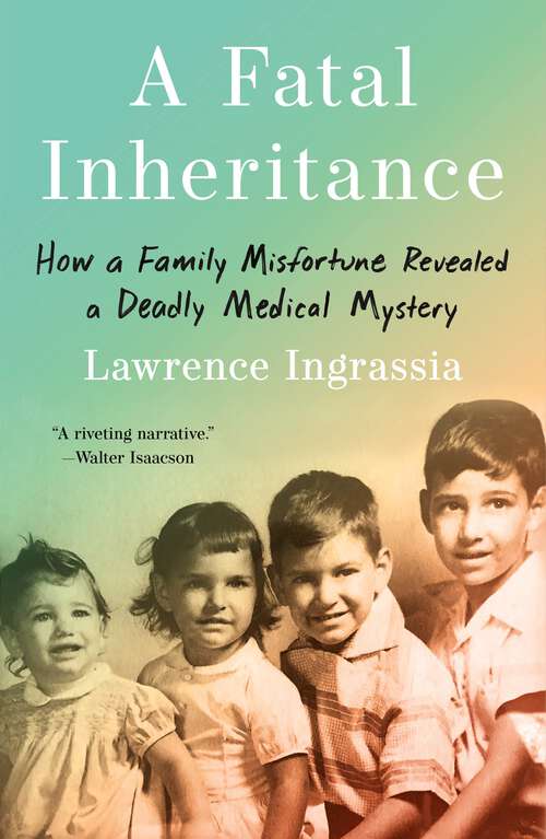 Book cover of A Fatal Inheritance: How a Family Misfortune Revealed a Deadly Medical Mystery