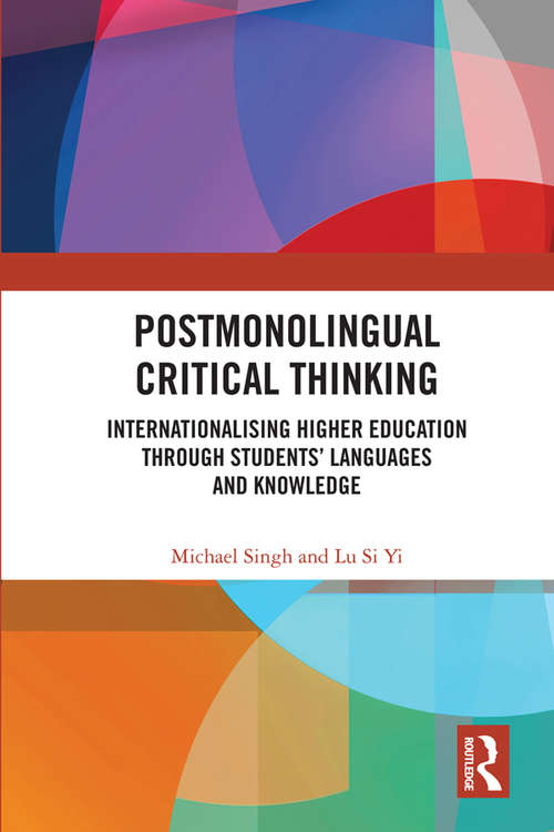 Postmonolingual Critical Thinking: Internationalising Higher Education Through Students’ Languages and Knowledge