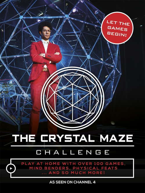 Book cover of The Crystal Maze Challenge: Let The Games Begin!
