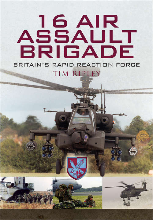 Book cover of 16 Air Assault Brigade: Britain's Rapid Reaction Force