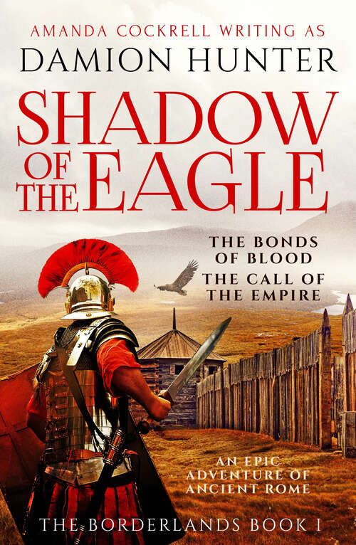 Book cover of Shadow of the Eagle: 'A terrific read' Conn Iggulden (Borderlands)