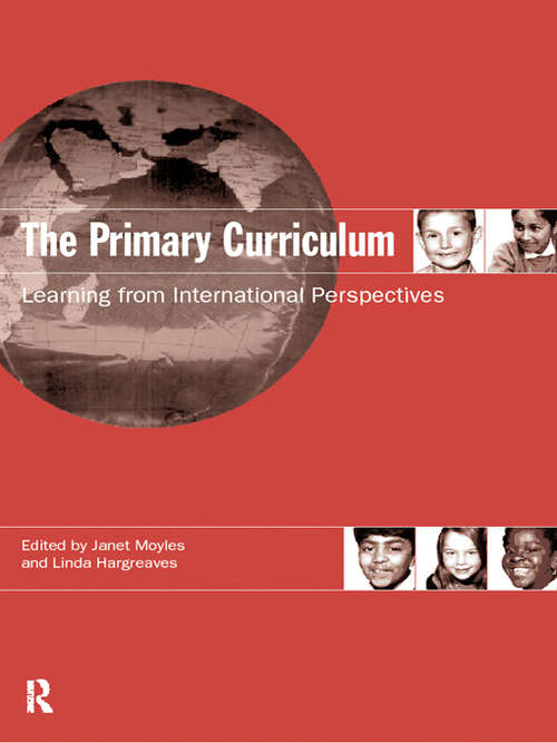 The Primary Curriculum: Learning from International Perspectives