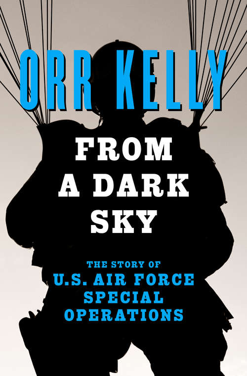 Book cover of From a Dark Sky: The Story of U.S. Air Force Special Operations