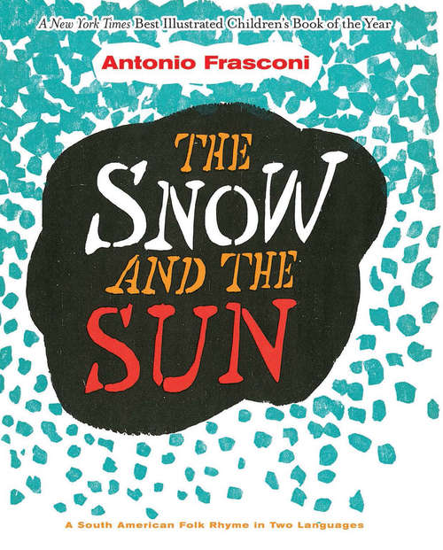 Book cover of The Snow and the Sun / La Nieve y el Sol: A South American Folk Rhyme in Two Languages