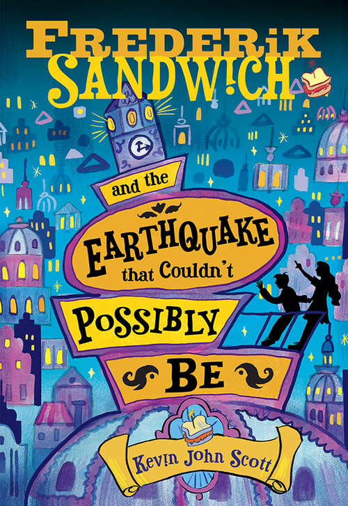 Frederik Sandwich and the Earthquake that Couldn't Possibly Be (Frederik Sandwich #1)